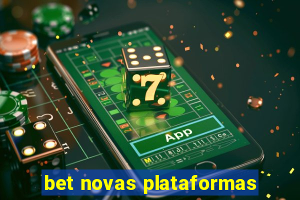 bet novas plataformas